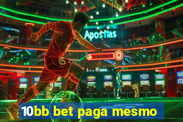 10bb bet paga mesmo